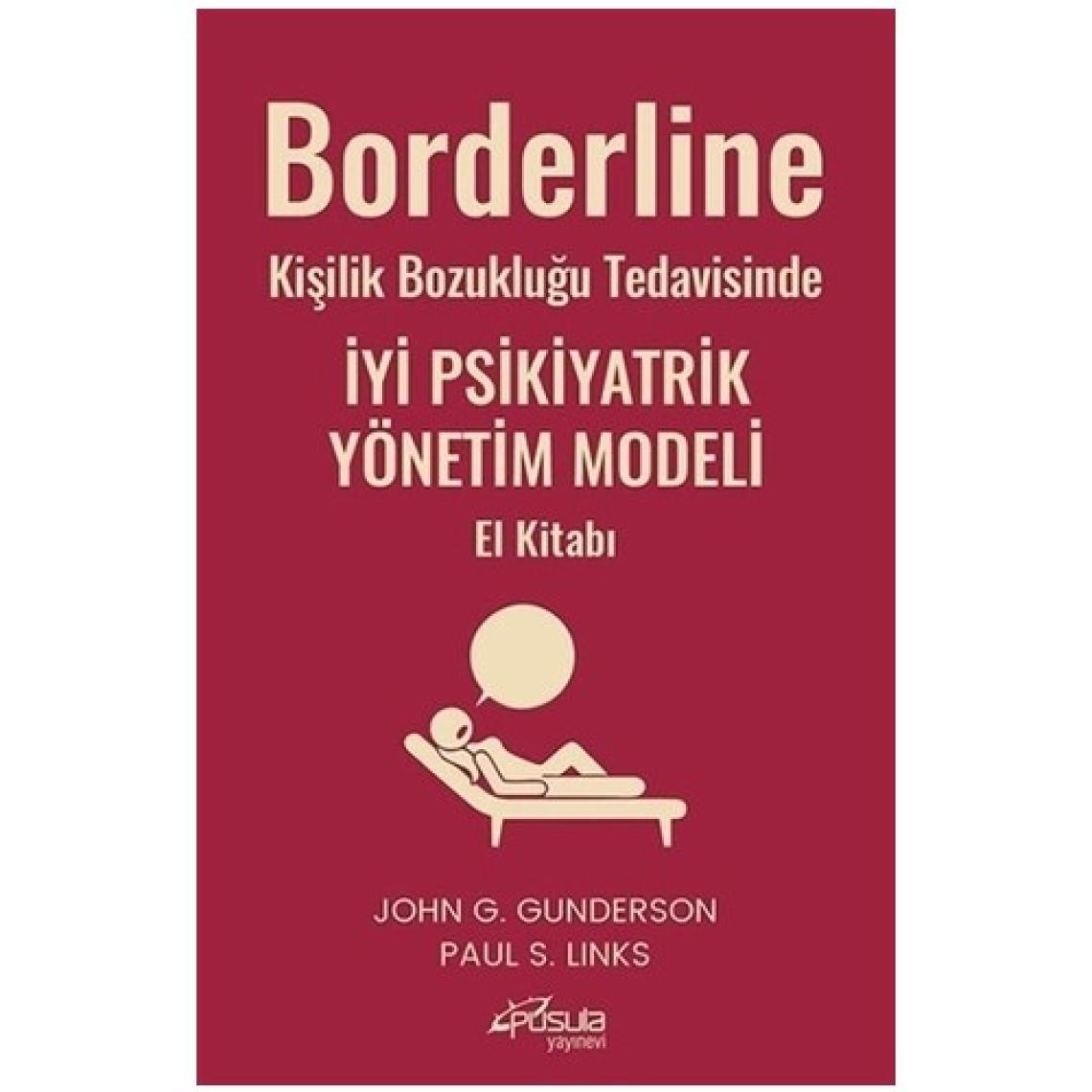 Borderline Kişilik Bozukluğu Tedavisinde İyi Psikiyatrik Yönetim Modeli El Kitabı