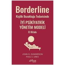 Borderline Kişilik Bozukluğu Tedavisinde İyi Psikiyatrik Yönetim Modeli El Kitabı