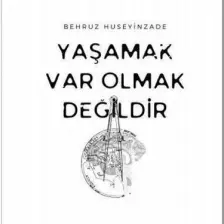 Yaşamak Var Olmak Değildir