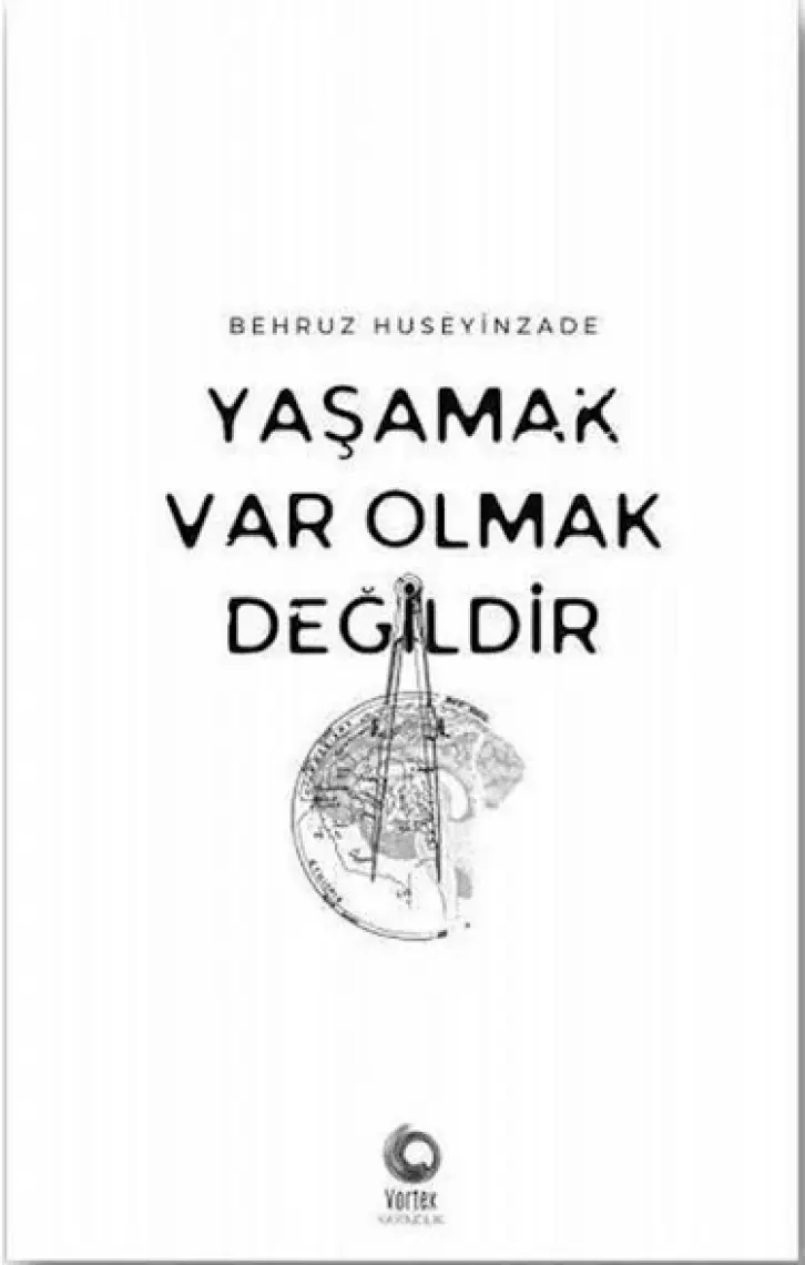 Yaşamak Var Olmak Değildir