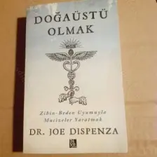 Doğaüstü Olmak - Dr. Joe Dispenza