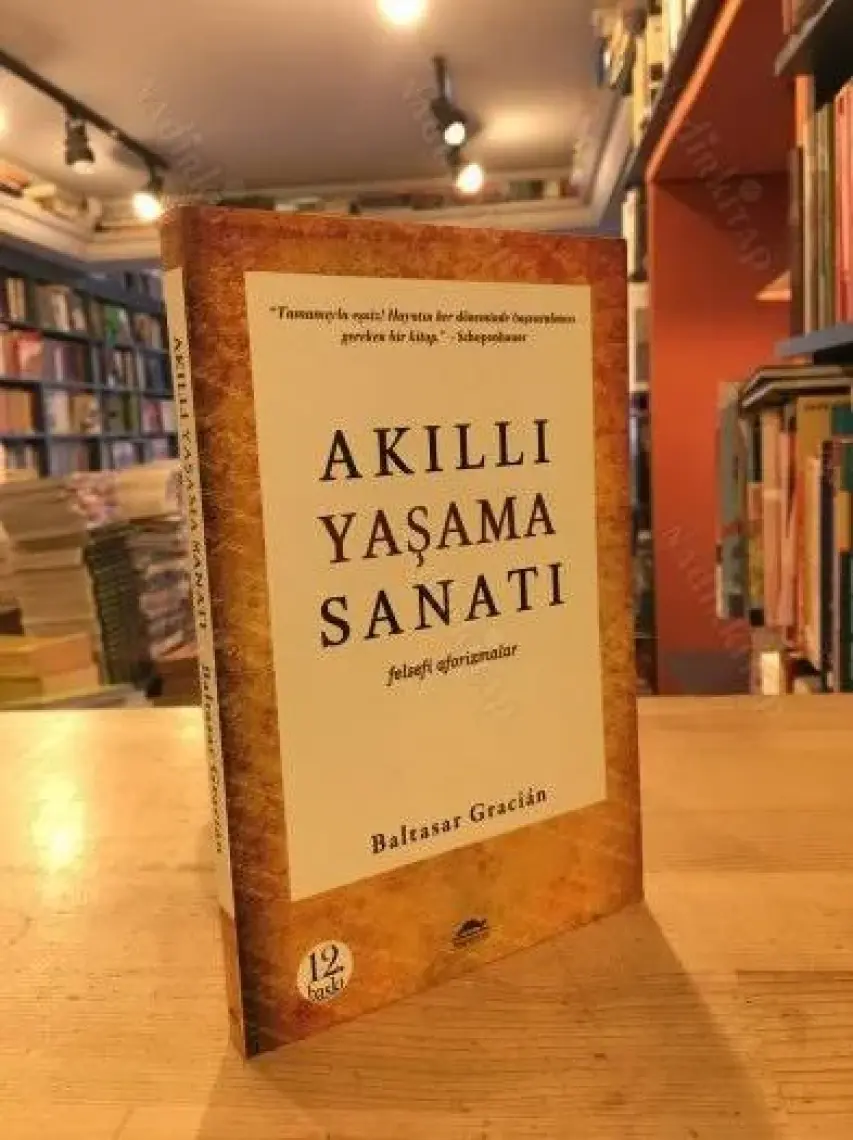 Akıllı Yaşama Sanatı - Baltasar Gracián
