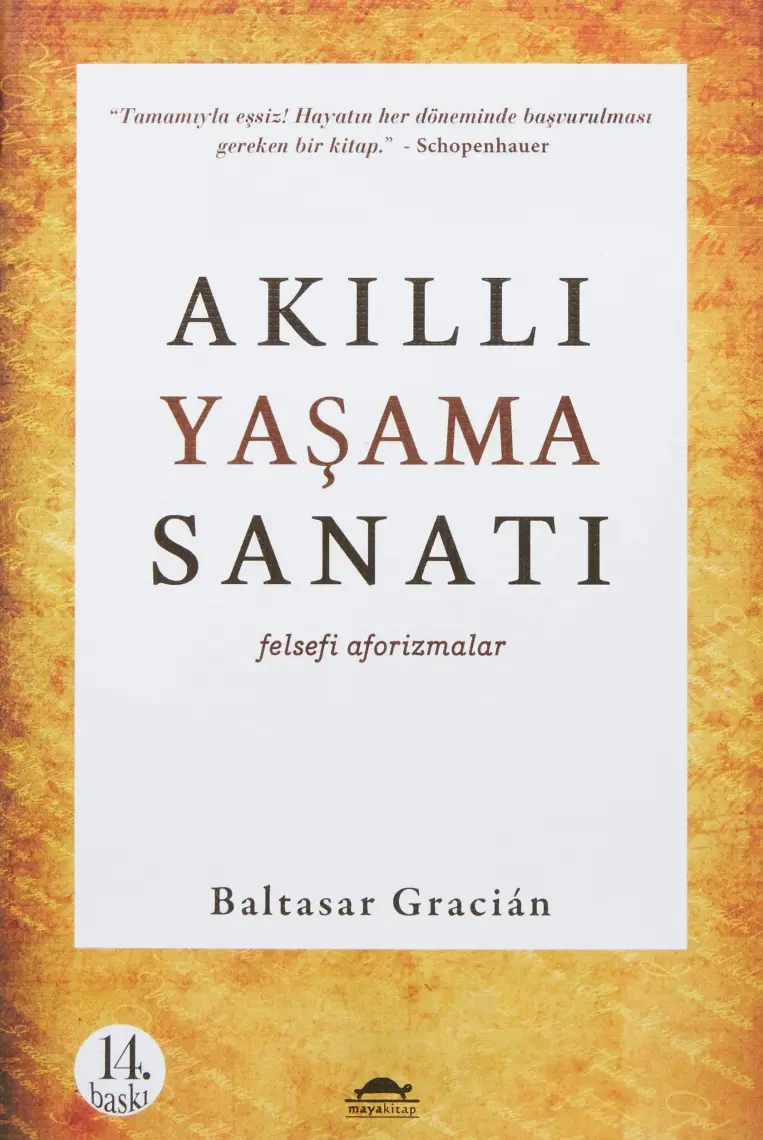 Akıllı Yaşama Sanatı - Baltasar Gracián