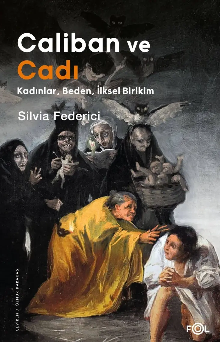 Caliban ve Cadı – Kadınlar, Beden, Ilksel Birikim