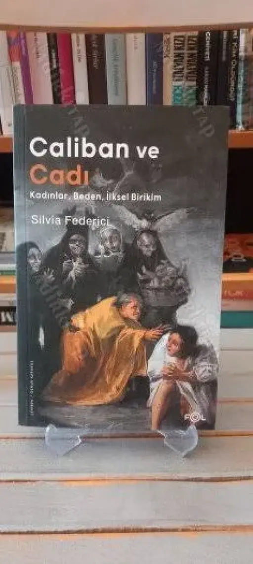 Caliban ve Cadı – Kadınlar, Beden, Ilksel Birikim