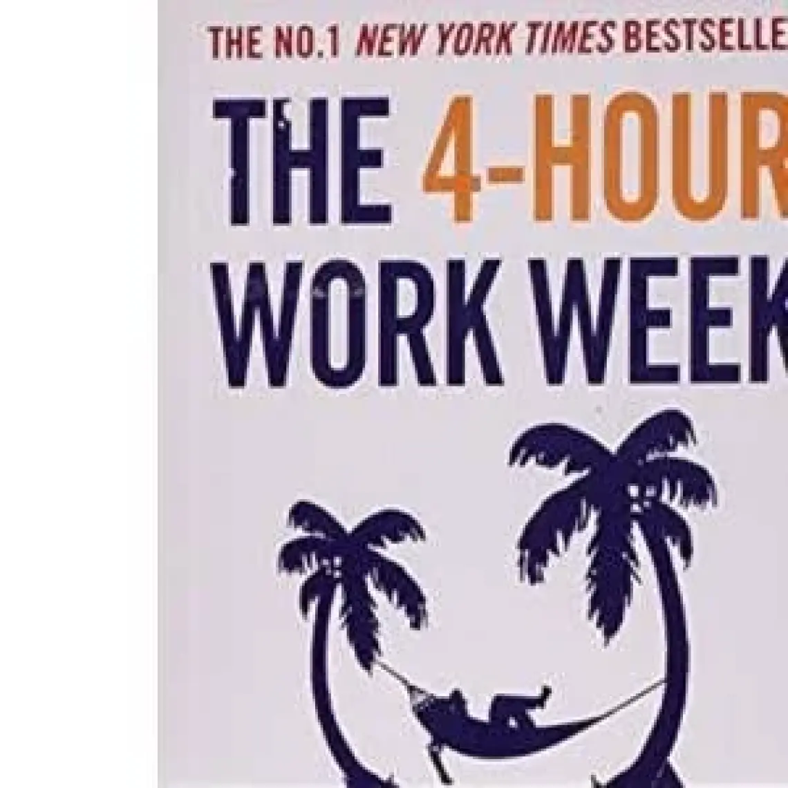 The 4-Hour Work Week: Escape The 9-5, Live Anywhere And Join The New Rich