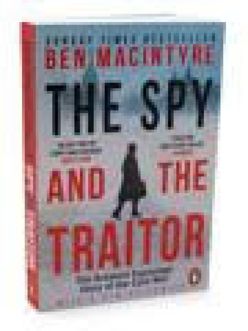 The Spy And The Traitor - Ben Macintyre