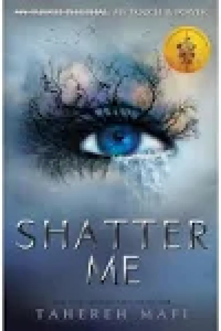 Shatter Me - Tahereh Mafi