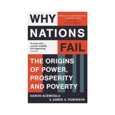 Why Nations Fail: The Origins Of Power, Prosperity And Poverty