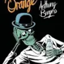 A Clockwork Orange  - Anthony Burgess