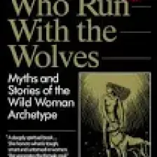 Women Who Run with the Wolves - Clarissa Pinkola
