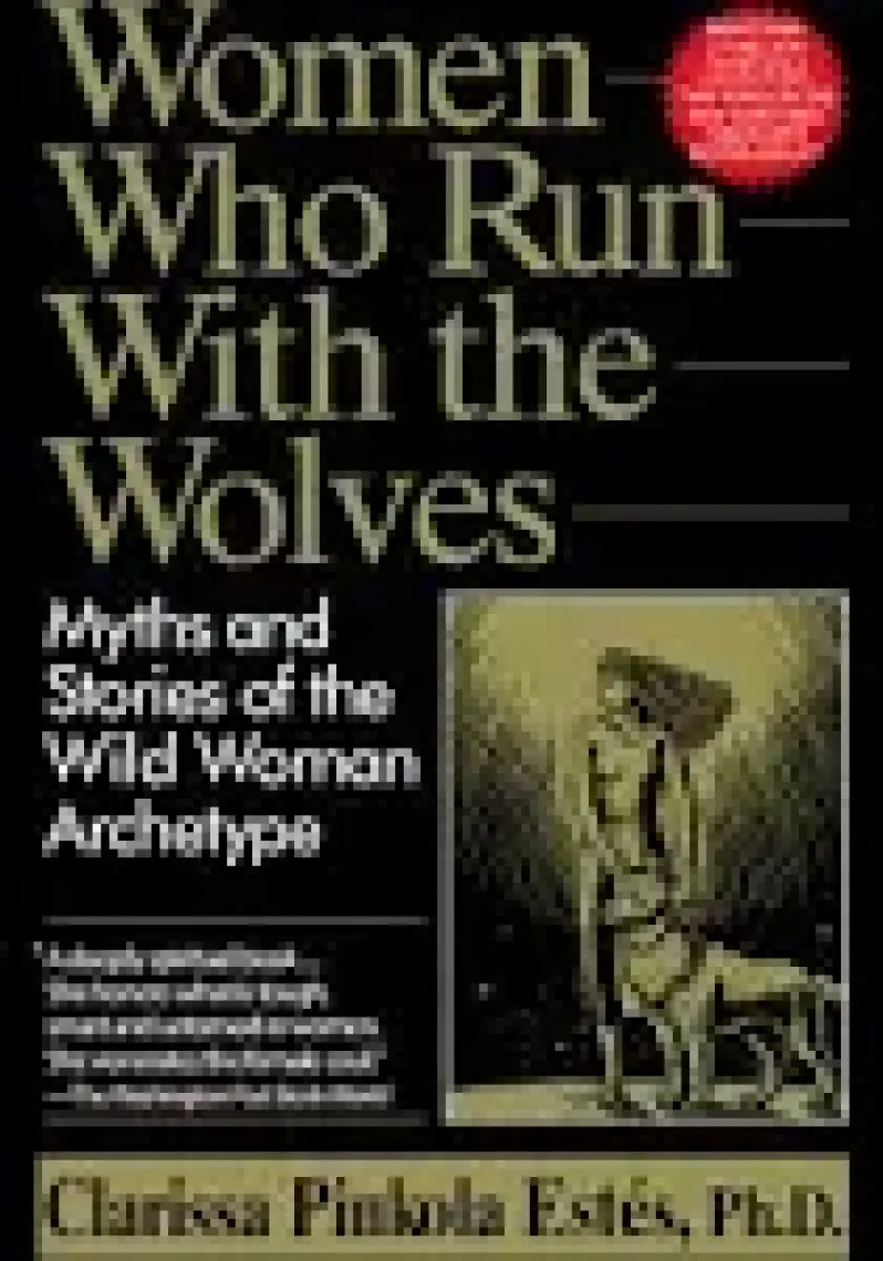 Women Who Run with the Wolves - Clarissa Pinkola