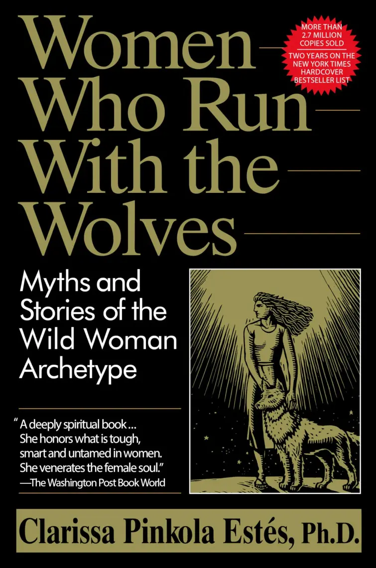 Women Who Run with the Wolves - Clarissa Pinkola