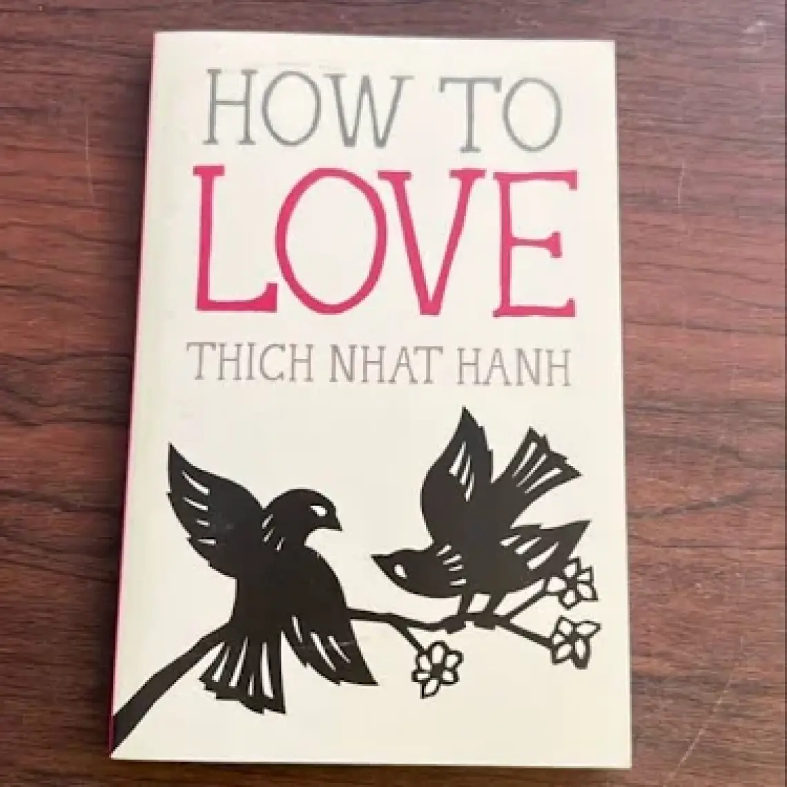 How To Love - Thich Nhat Hanh
