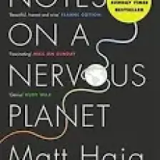 Notes On A Nervous Planet - Matt Haig