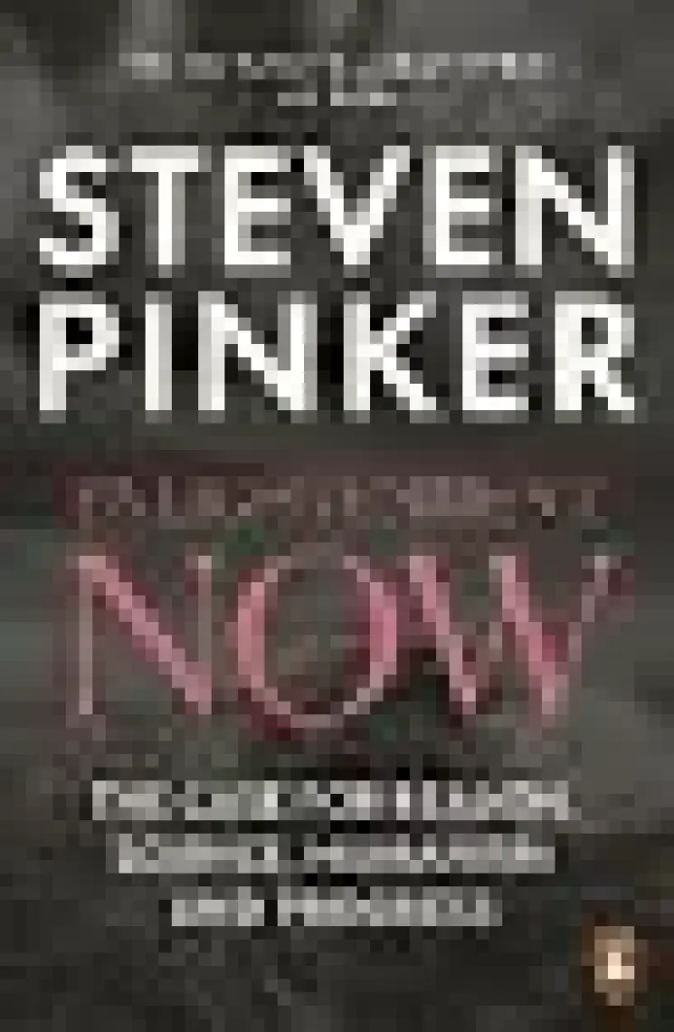 Enlightenment Now: The Case For Reason, Science, Humanism And Progress  - Steven Pinker