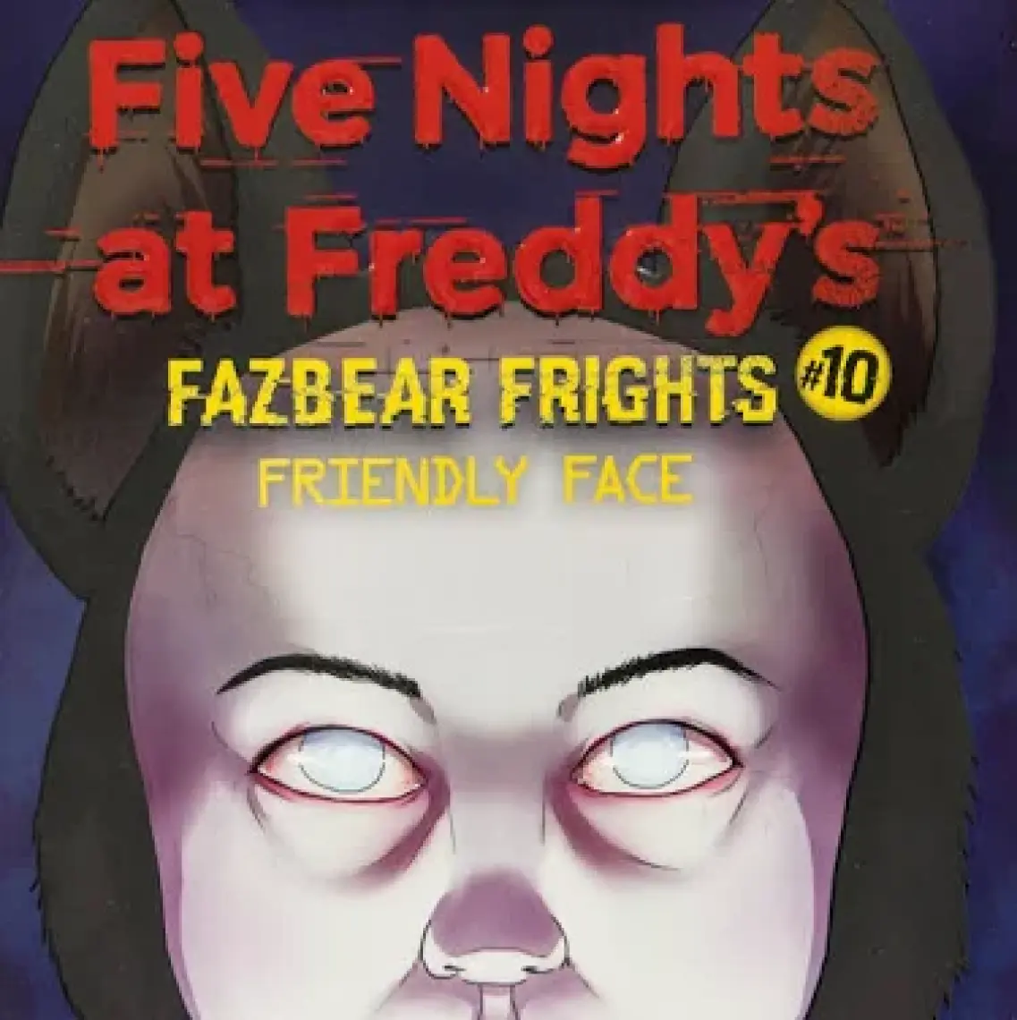 Friendly Face - Five Nights At Freddy's. Fazbear Frights