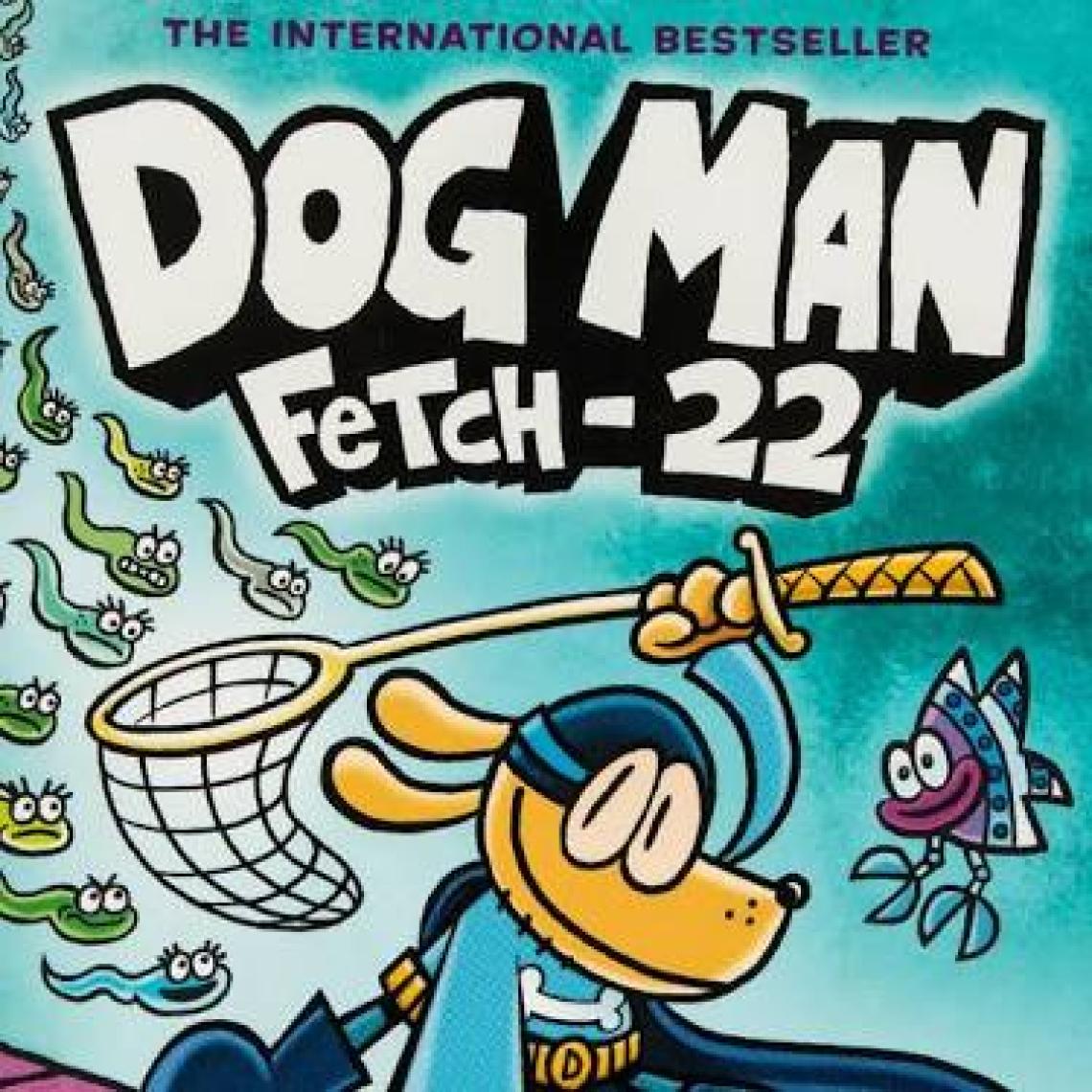 Fetch-22: Dog Man 8 - Dav Pilkey
