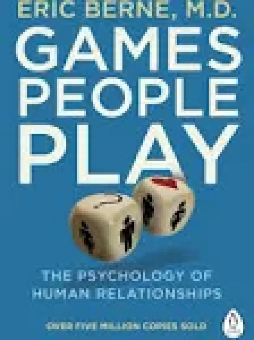 Games People Play  - Eric Berne