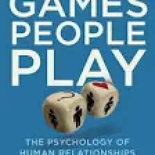 Games People Play  - Eric Berne