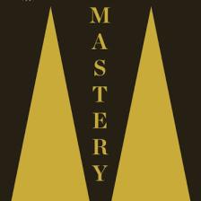 Mastery  - Robert Greene