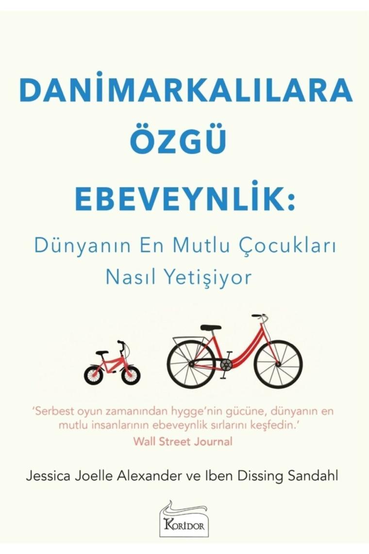 Danimarkalılara Özgü Ebeveynlik : Dünyanın En Mutlu Çocukları Nasıl Yetişiyor