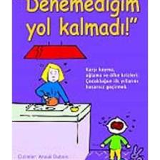 Denemediğim Yol Kalmadı!