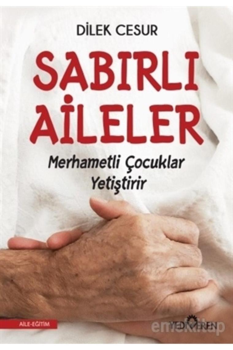 Sabırlı Aileler Merhametli Çocuklar Yetiştirir - Dilek Cesur 9786052691229
