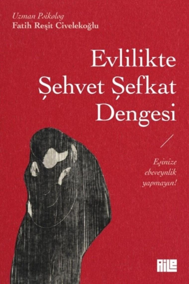Evlilikte Şehvet Şefkat Dengesi / Fatih Reşit Civelekoğlu