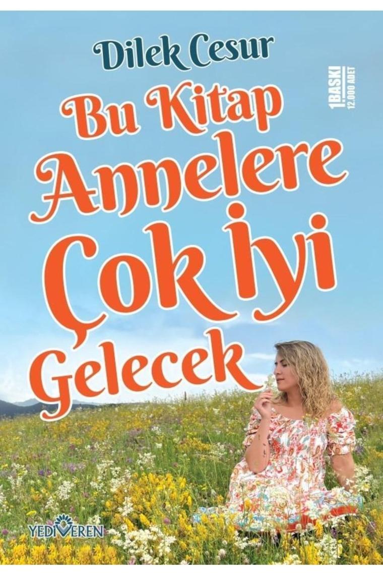 Bu Kitap Annelere Çok Iyi Gelecek - Dilek Cesur