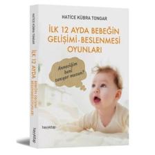 İlk 12 Ayda Bebeğin Gelişimi- Beslenmesi Oyunları - Hatice Kübra Tongar