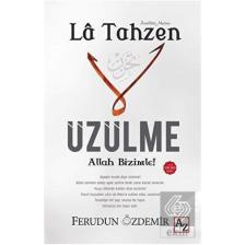 La Tahzen-üzülme Allah Bizimle!-ferudun Özdemir