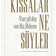 Kıssalar Ne Söyler? & Yaratılış Ve Hz. Adem