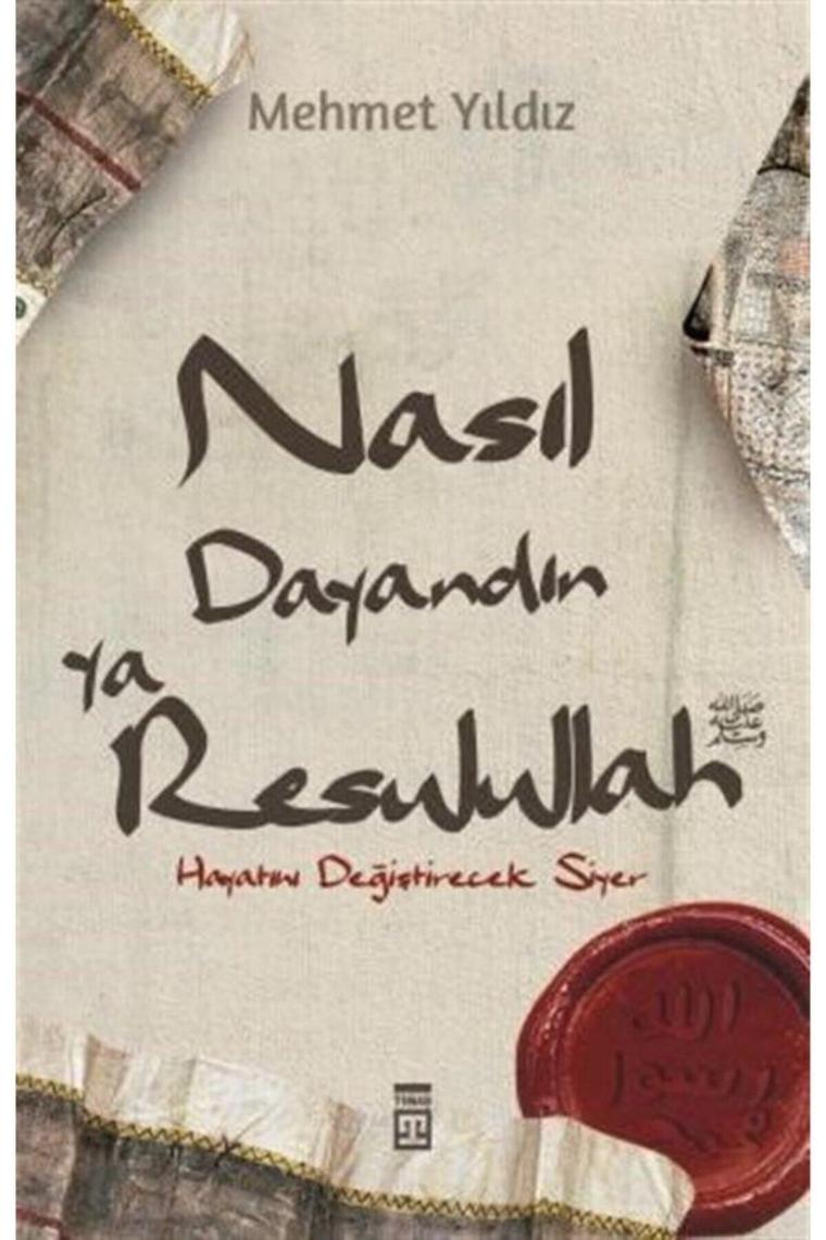 Nasıl Dayandın Ya Rasulullah & Hayatını Değiştirecek Siyer