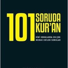101 Soruda Kur'an: Dinî Konularda En Çok Merak Edilen Sorular