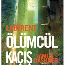 Labirent Serisi 1 - Ölümcül Kaçış & James Dashner