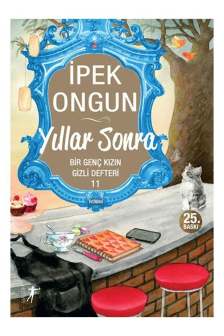 Bir Genç Kızın Gizli Defteri 11 : Yıllar Sonra Ipek Ongun - Ipek Ongun