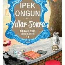 Bir Genç Kızın Gizli Defteri 11 : Yıllar Sonra Ipek Ongun - Ipek Ongun