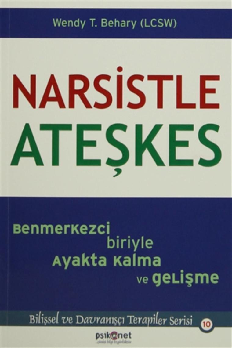 Narsistle Ateşkes & Benmerkezci Biriyle Ayakta Kalma Ve Gelişme - Wendy Behary