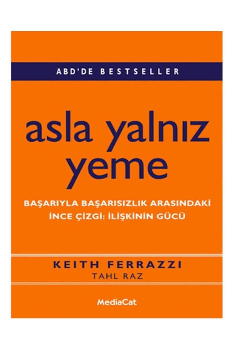 Asla Yalnız Yeme Keith Ferrazzi - Keith Ferrazzi,tahl Raz