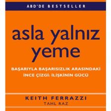 Asla Yalnız Yeme Keith Ferrazzi - Keith Ferrazzi,tahl Raz