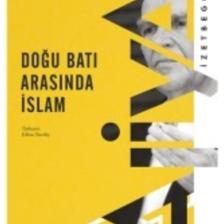 Doğu Batı Arasında Islam