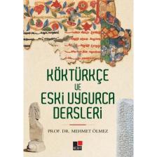 Köktürkçe Ve Eski Uygurca Dersleri / Mehmet Ölmez / / 9786059408387