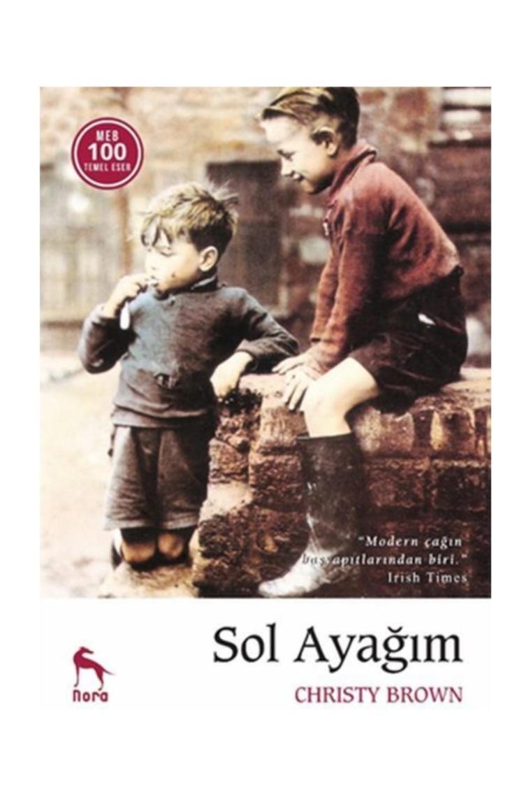Sol Ayağım - Christy Brown Nora Kitap