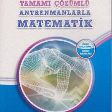 Tamamı Çözümlü Antrenmanlarla Matematik