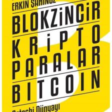 Blokzincir - Kripto Paralar - Bitcoin : Satoshi Dünyayı Değiştiriyor