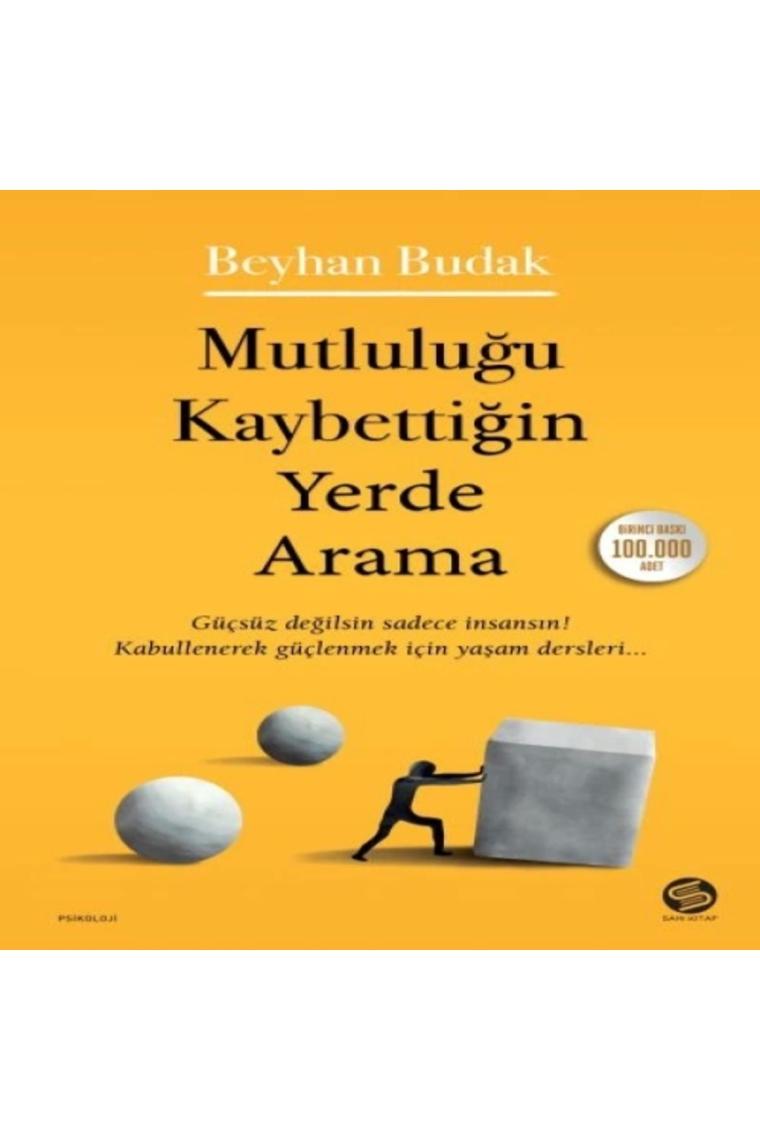Mutluluğu Kaybettiğin Yerde Arama