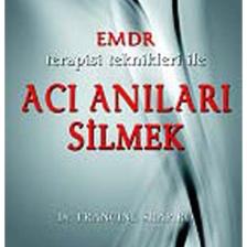 Emdr Terapisi Teknikleri Ile Acı Anıları Silmek