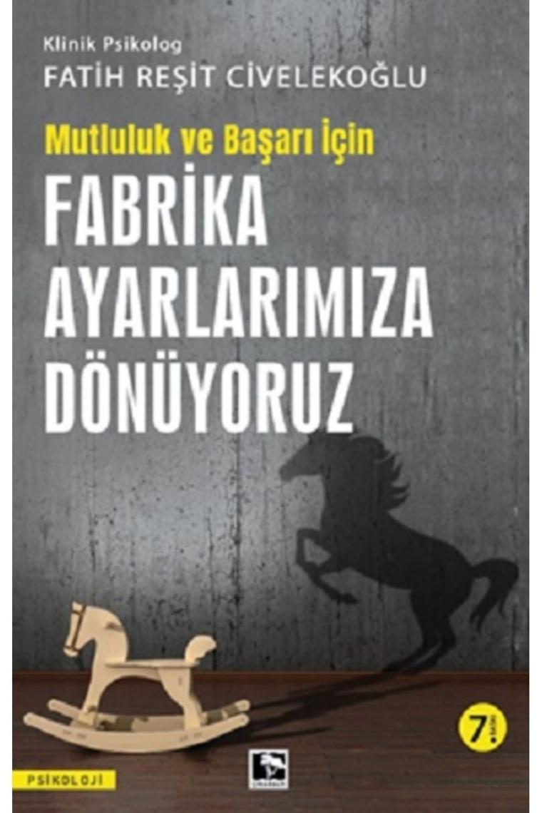 Başarı Ve Mutluluk Için Fabrika Ayarlarımıza Dönüyoruz