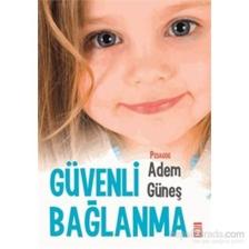 Güvenli Bağlanma / - Adem Güneş